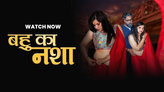 Bahu Ka Nasha