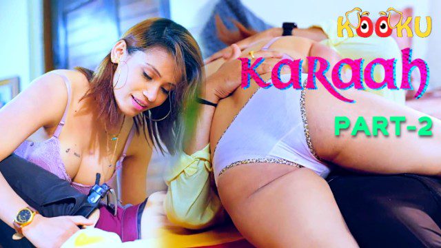 Karaah E02 2024 Hindi Hot Web Series – Kooku